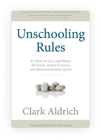 Unschooling Rules by Clark Aldrich